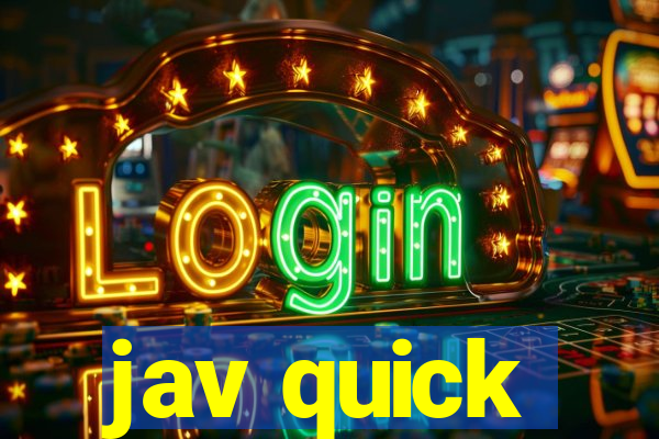 jav quick